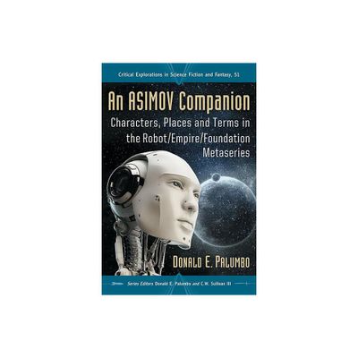 An Asimov Companion - (Critical Explorations in Science Fiction and Fantasy) by Donald E Palumbo (Paperback)