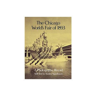 The Chicago Worlds Fair of 1893 - (Dover Architectural) by Stanley Appelbaum (Paperback)