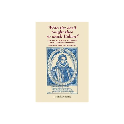 Who the Devil Taught Thee So Much Italian? - by Jason Lawrence (Paperback)