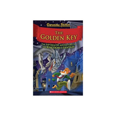 The Golden Key (Geronimo Stilton and the Kingdom of Fantasy #15) - (Hardcover)