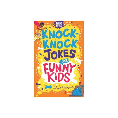 Knock-Knock Jokes for Funny Kids - (Buster Laugh-A-Lot Books) by Josephine Southon (Paperback)