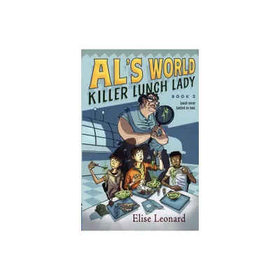 Killer Lunch Lady - (Als World) by Elise Leonard (Paperback)