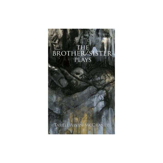 The Brother/Sister Plays - by Tarell Alvin McCraney (Paperback)