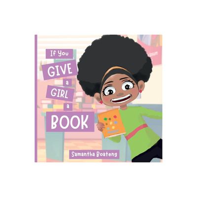 If You Give a Girl a Book - by Samantha Boateng (Paperback)