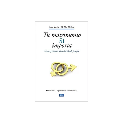 Tu Matrimonio S Importa - by Juan J Varela & Maria Mar Molina (Paperback)