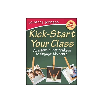 Kick-Start Your Class - by Louanne Johnson (Paperback)