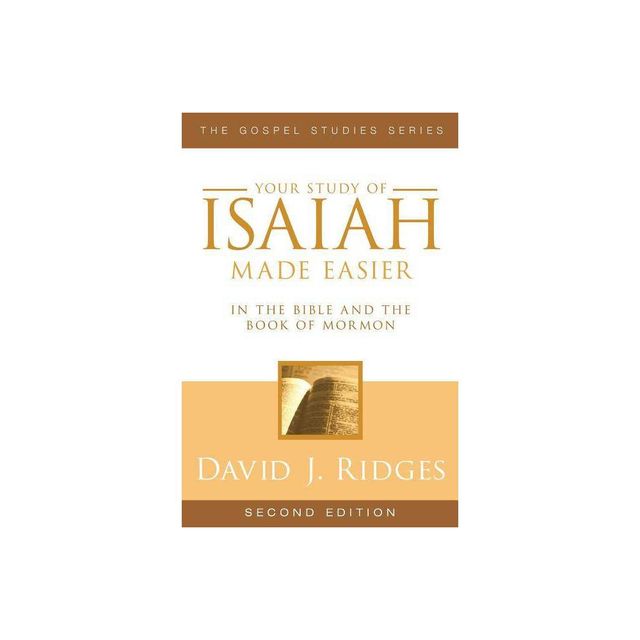 Your Study of Isaiah Made Easier - (Gospel Studies (Cedar Fort)) 2nd Edition by David J Ridges (Paperback)