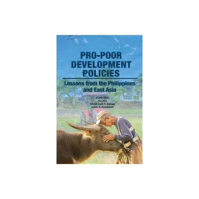 Pro-Poor Development Policies - by Hal Hill & Majah-Leah V Ravago & James A Roumasset (Paperback)