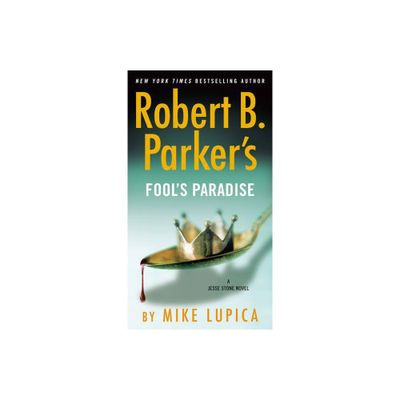 Robert B. Parkers Fools Paradise - (Jesse Stone Novel) by Mike Lupica (Paperback)