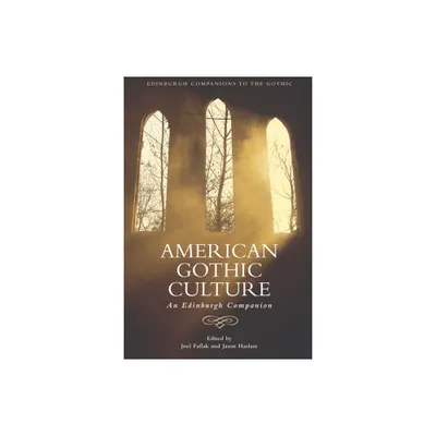 American Gothic Culture - (Edinburgh Companions to the Gothic) by Joel Faflak & Jason Haslam (Paperback)