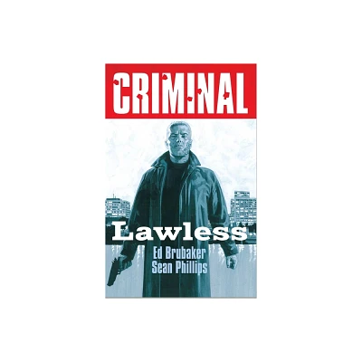 Criminal Volume 2: Lawless (New Edition) - by Ed Brubaker (Paperback)