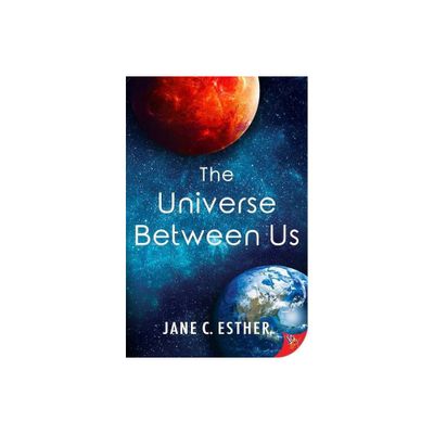 The Universe Between Us - by Jane C Esther (Paperback)