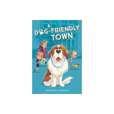 A Dog-Friendly Town - by Josephine Cameron (Paperback)