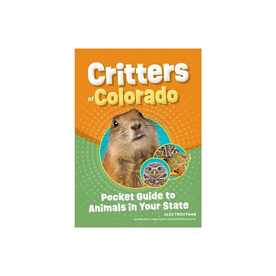 Critters of Colorado - (Wildlife Pocket Guides for Kids) by Alex Troutman (Paperback)