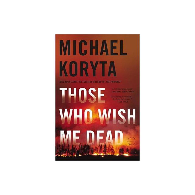 Those Who Wish Me Dead - by Michael Koryta (Paperback)