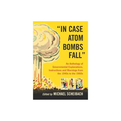 In Case Atom Bombs Fall - by Michael Scheibach (Paperback)