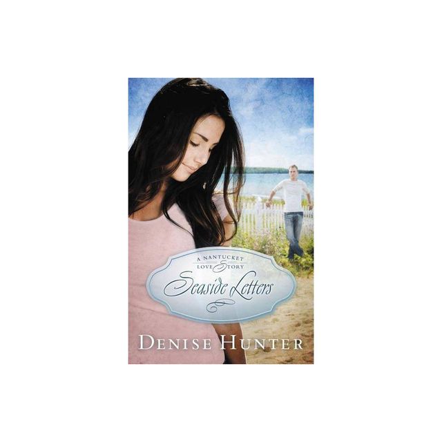 Seaside Letters - (Nantucket Love Story) by Denise Hunter (Paperback)