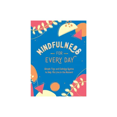 Mindfulness for Every Day - by Summersdale (Hardcover)