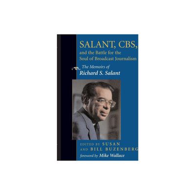 Salant, CBS, and the Battle for the Soul of Broadcast Journalism - by Bill Buzenberg & Susan Buzenberg (Paperback)