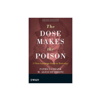 The Dose Makes the Poison - 3rd Edition by Patricia Frank & M Alice Ottoboni (Paperback)