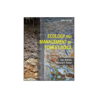 Ecology and Management of Forest Soils - 5th Edition by Dan Binkley & Richard F Fisher (Paperback)