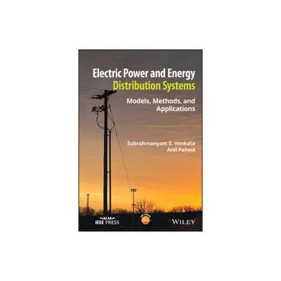 Electric Power and Energy Distribution Systems - (IEEE Press) by Subrahmanyam S Venkata & Anil Pahwa (Hardcover)