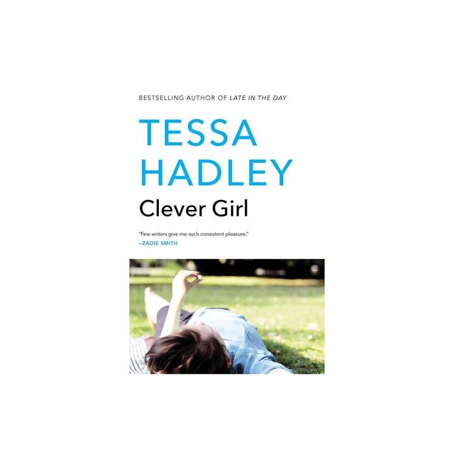 Clever Girl - by Tessa Hadley (Paperback)