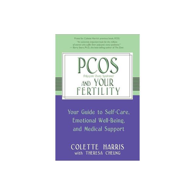 PCOS And Your Fertility - by Colette Harris & Theresa Cheung (Paperback)