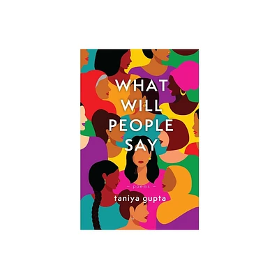 What Will People Say - by Taniya Gupta (Paperback)