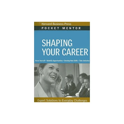 Shaping Your Career - (Pocket Mentor) (Paperback)