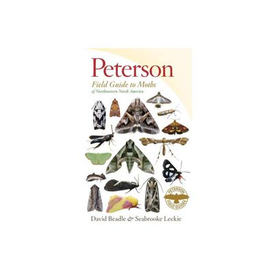 Peterson Field Guide to Moths of Northeastern North America - (Peterson Field Guides) by David Beadle & Seabrooke Leckie (Paperback)