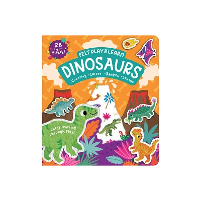 Felt Play & Learn Dinosaurs - (Touchy-Feely Felt Play & Learn) by Alice Barker (Board Book)