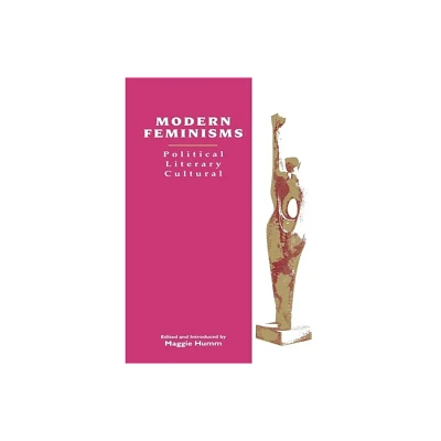 Modern Feminisms - (Gender and Culture) by Maggie Humm (Paperback)