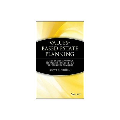 Values-Based Estate Planning - (Wiley Nonprofit Law, Finance and Management) by Scott C Fithian (Hardcover)