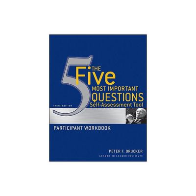 The Five Most Important Questions Self Assessment Tool - (Frances Hesselbein Leadership Forum) 3rd Edition (Paperback)