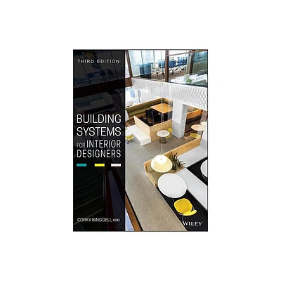 Building Systems for Interior Designers - 3rd Edition by Corky Binggeli (Hardcover)