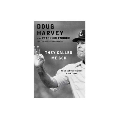 They Called Me God - by Doug Harvey & Peter Golenbock (Paperback)