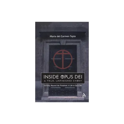 Inside Opus Dei - by Maria del Carmen Tapia (Paperback)