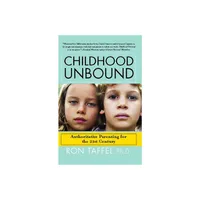 Childhood Unbound - by Ron Taffel (Paperback)