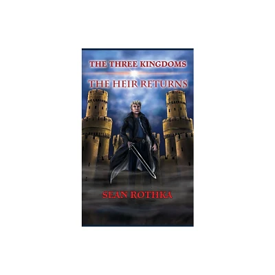 The Three Kingdoms - by Sean Rothka (Hardcover)