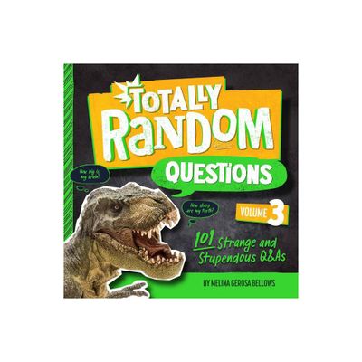 Totally Random Questions Volume 3 - by Melina Gerosa Bellows (Paperback)