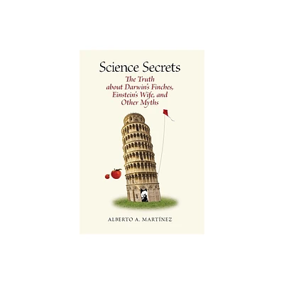 Science Secrets - by Alberto Martinez (Paperback)