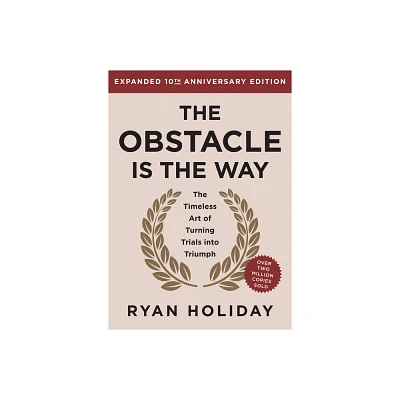 The Obstacle Is the Way Expanded 10th Anniversary Edition