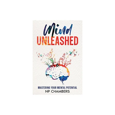 Mind Unleashed - by Np Chambers (Paperback)