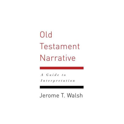 Old Testament Narrative - by Jerome T Walsh (Paperback)