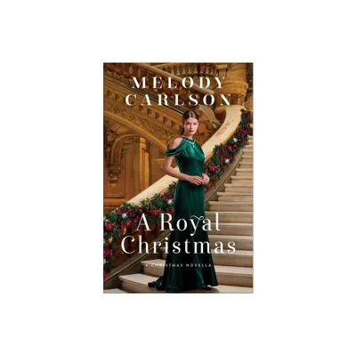 A Royal Christmas - by Melody Carlson (Hardcover)