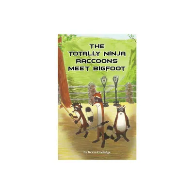 The Totally Ninja Raccoons Meet Bigfoot - by Kevin Coolidge (Paperback)