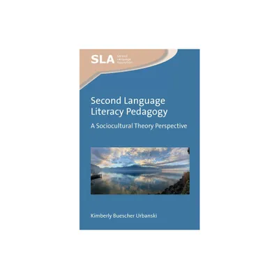 Second Language Literacy Pedagogy - (Second Language Acquisition) by Kimberly Buescher Urbanski (Paperback)