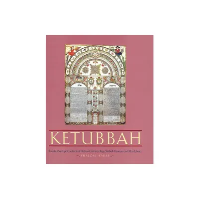 Ketubbah - (Philip and Muriel Berman Edition) by Shalom Sabar (Hardcover)