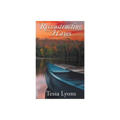 Reconstructing Hayes - by Tessa Lyons (Paperback)